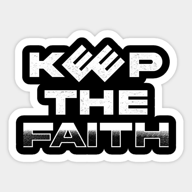 Keep the Faith Sticker by TeeMaruf